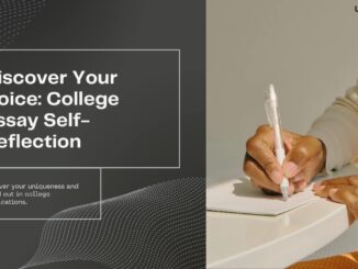 The Art of Self-Reflection: Finding Your Voice in College Essays