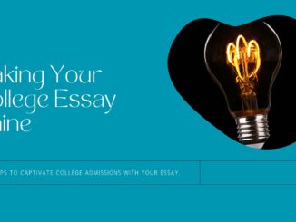 Standing Out in the Crowd: How to Make Your College Essay Shine