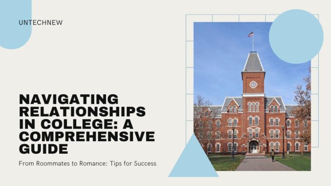 Navigating Relationships in College: A Comprehensive Guide