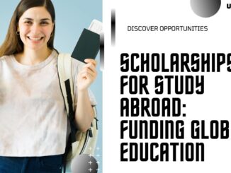 Scholarships for Study Abroad: Funding Global Education