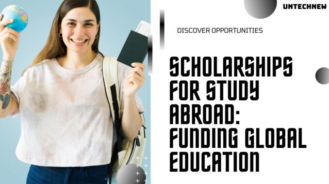 Scholarships for Study Abroad: Funding Global Education