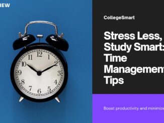Stress Less, Study Smart: Time Management Tips