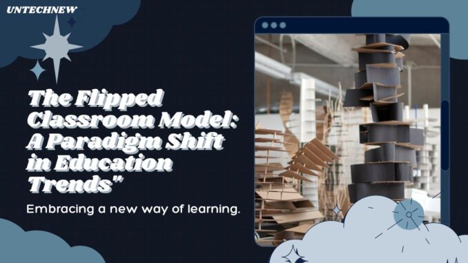 The Flipped Classroom Model: Transforming College Education